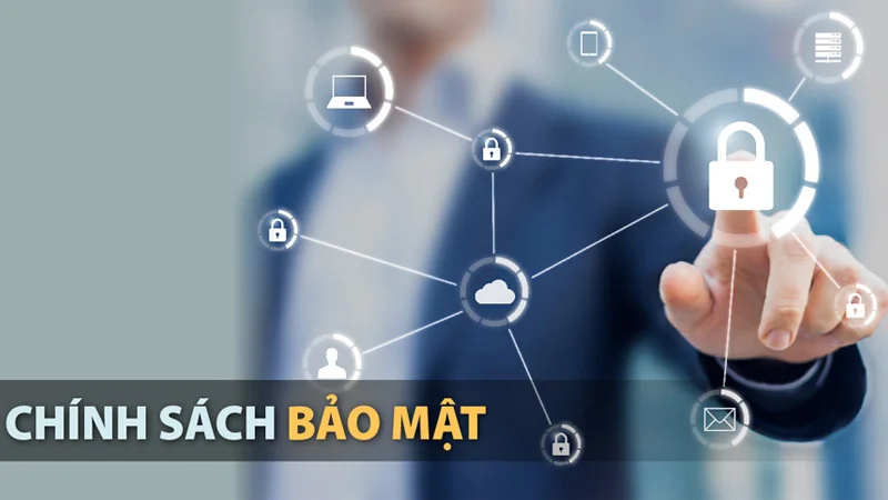 chinh sach bao mat 3 Bảo mật thông tin là ưu tiên hàng đầu tại May88